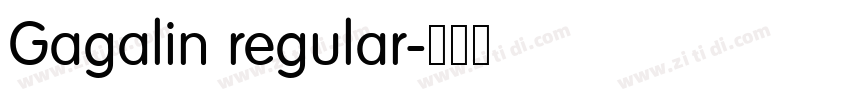 Gagalin regular字体转换 Gagalin regular字体转换